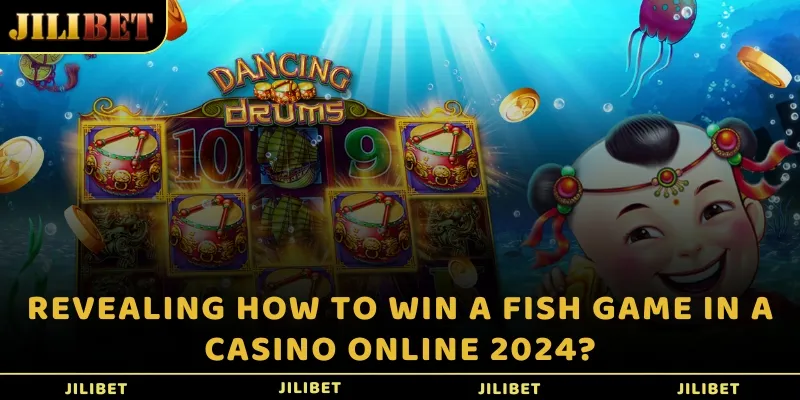 Revealing how to win a fish game in a Casino online 2024?