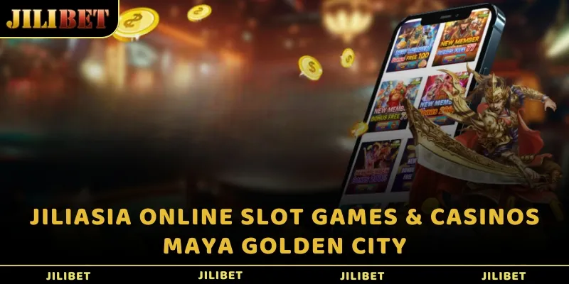 JILIASIA Online Slot Games Casinos Maya Golden City