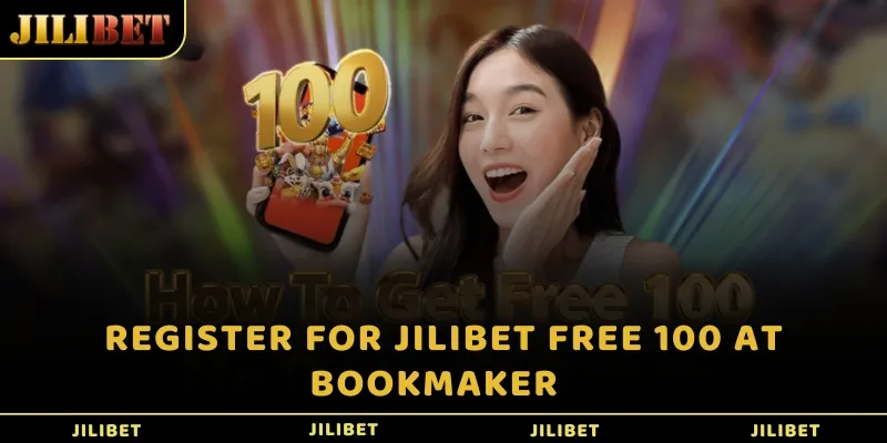 Register for JILIBET free 100 at bookmaker  