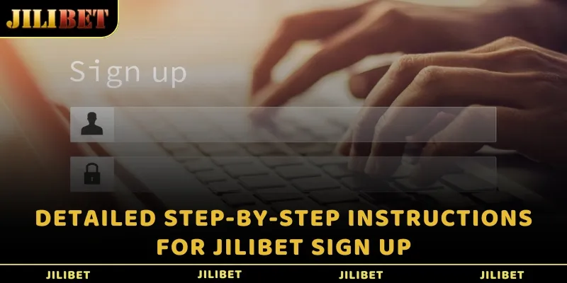 Detailed step-by-step instructions for JILIBET sign up
