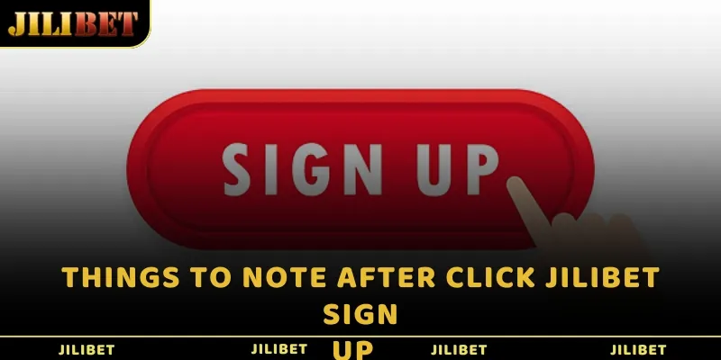 Things to note after click JILIBET sign up  