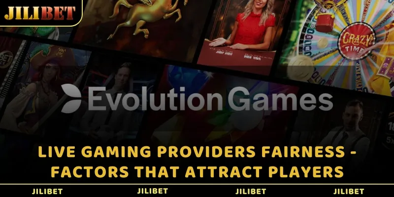 Live gaming providers fairness, for example Evolution Gaming