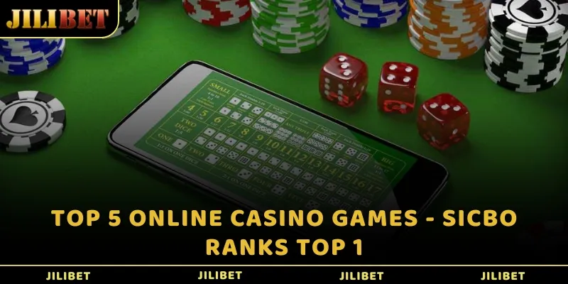 Top 5 online casino games - Sicbo ranks top 1