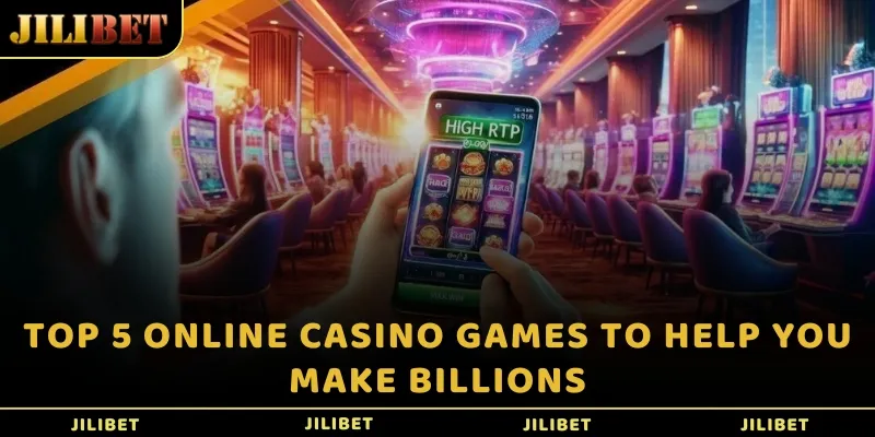 Top 5 online casino games to help you make billions